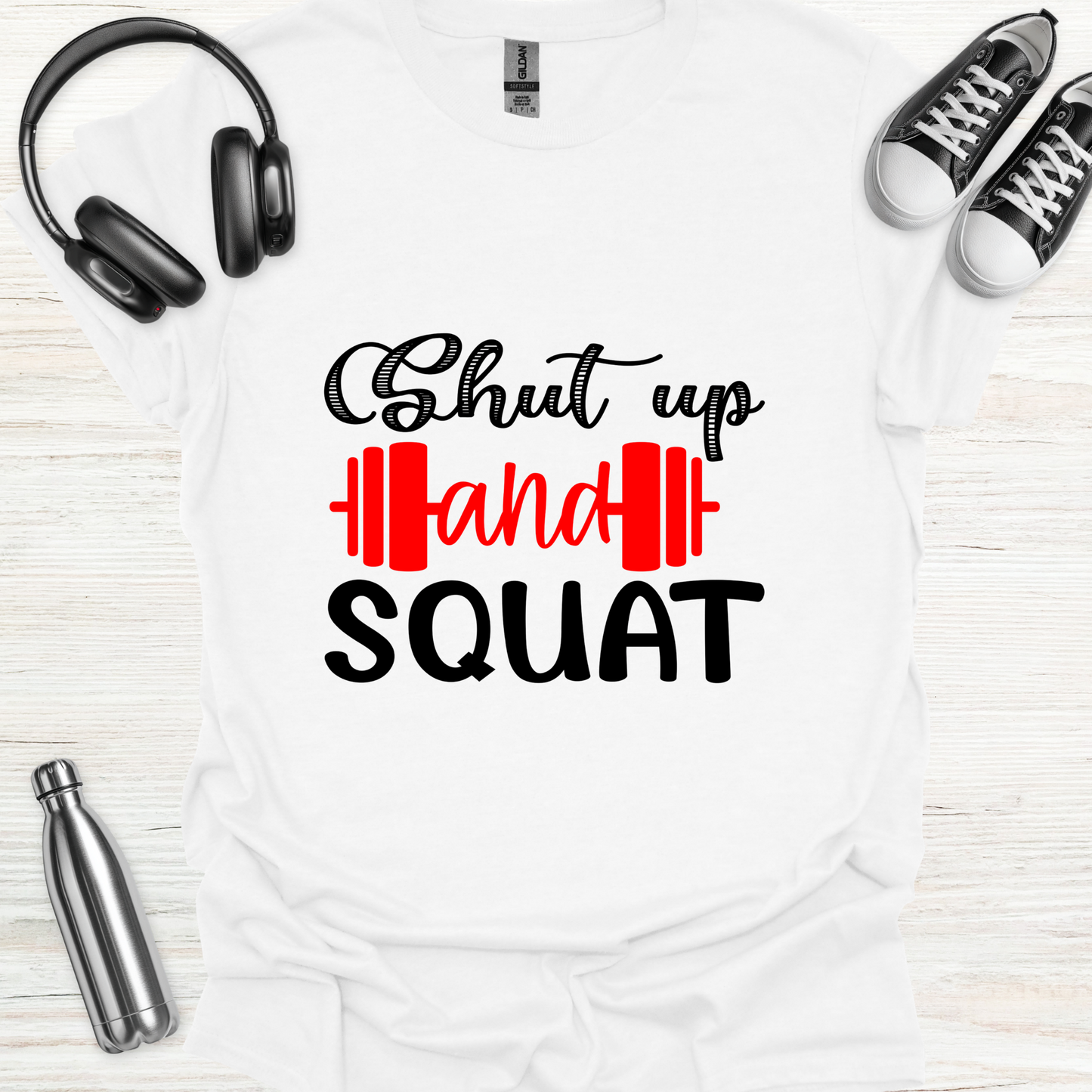 Shut Up Squat T-Shirt