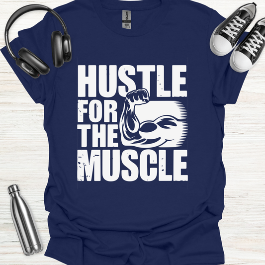 Muscle Hustle T-Shirt