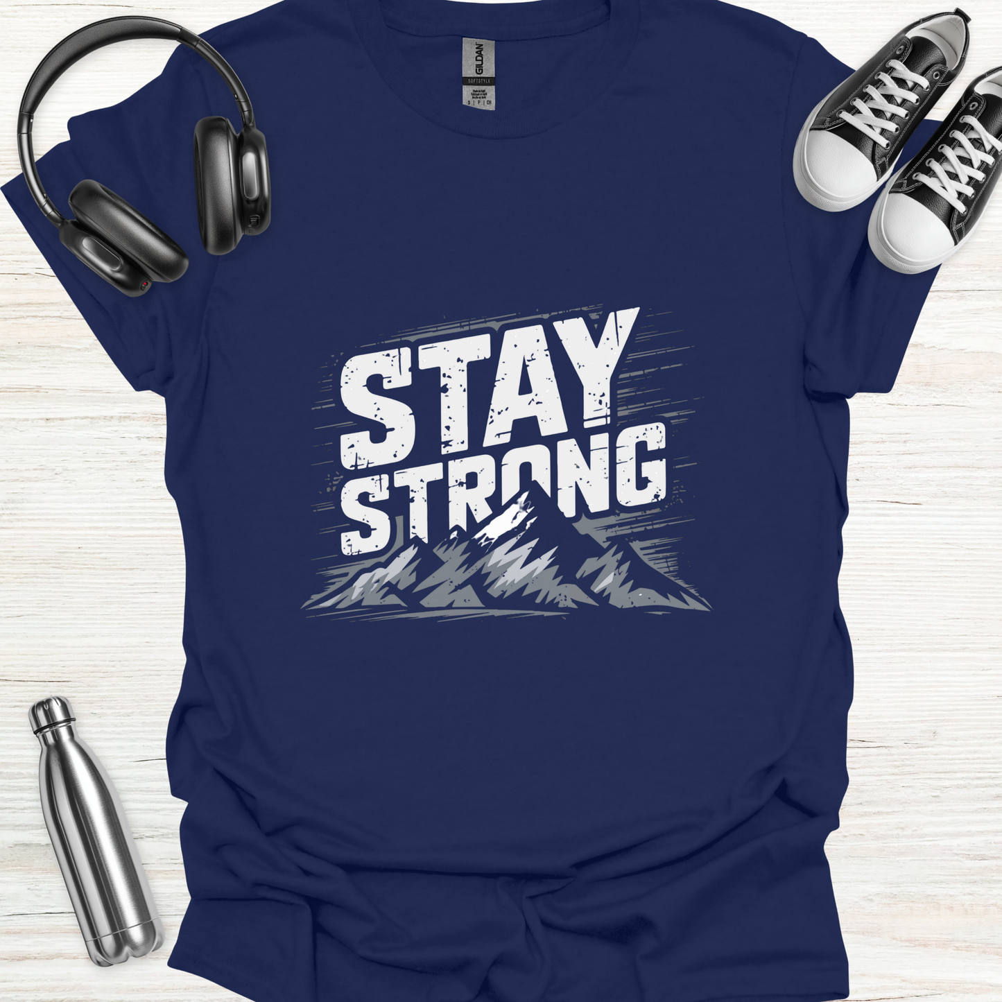 Stay Strong T-Shirt