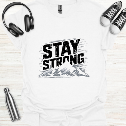 Stay Strong T-Shirt