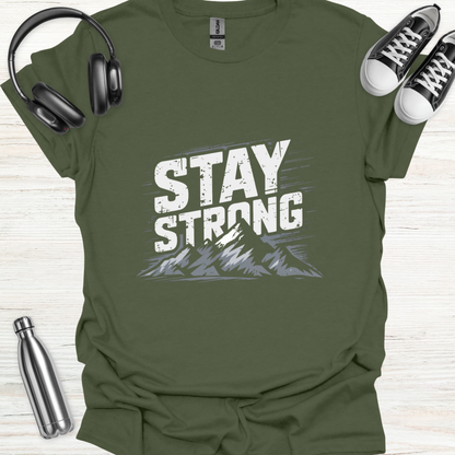 Stay Strong T-Shirt