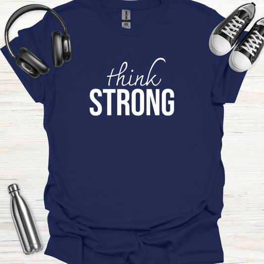 Think Strong T-Shirt