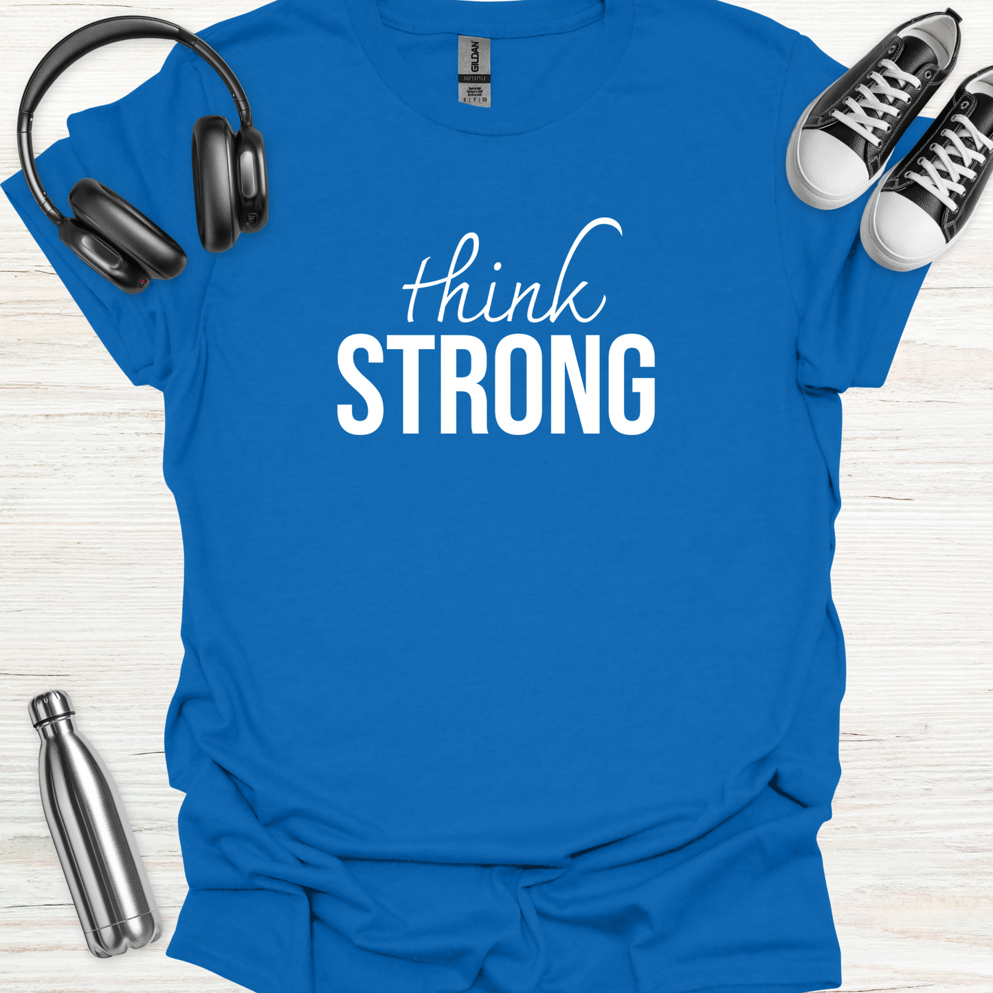 Think Strong T-Shirt