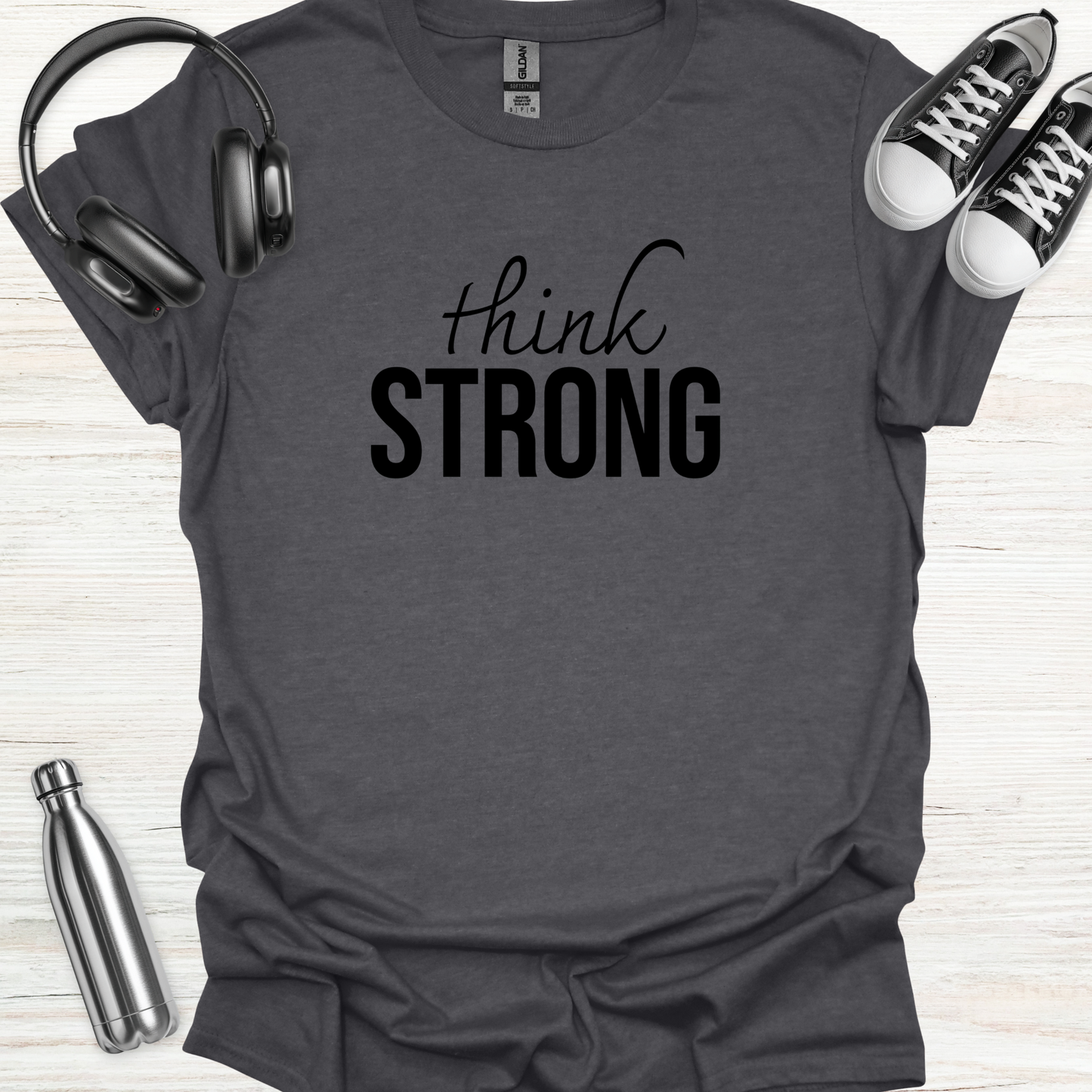 Think Strong T-Shirt
