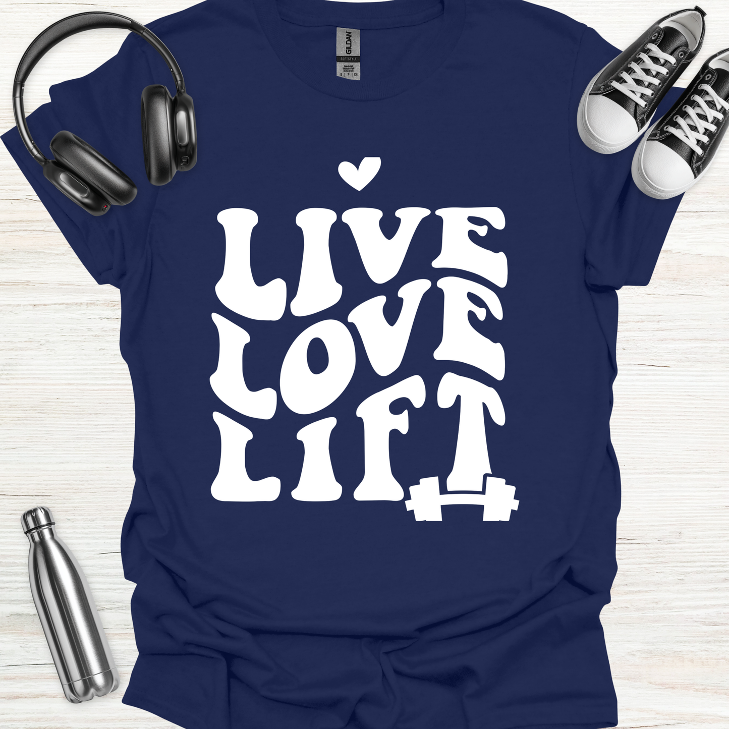 Live Love Lift T-Shirt