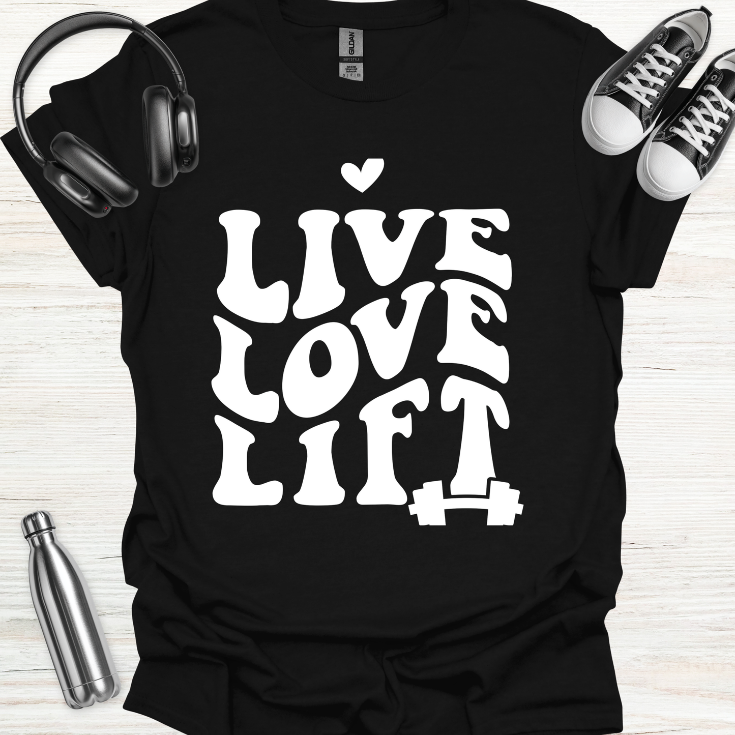 Live Love Lift T-Shirt