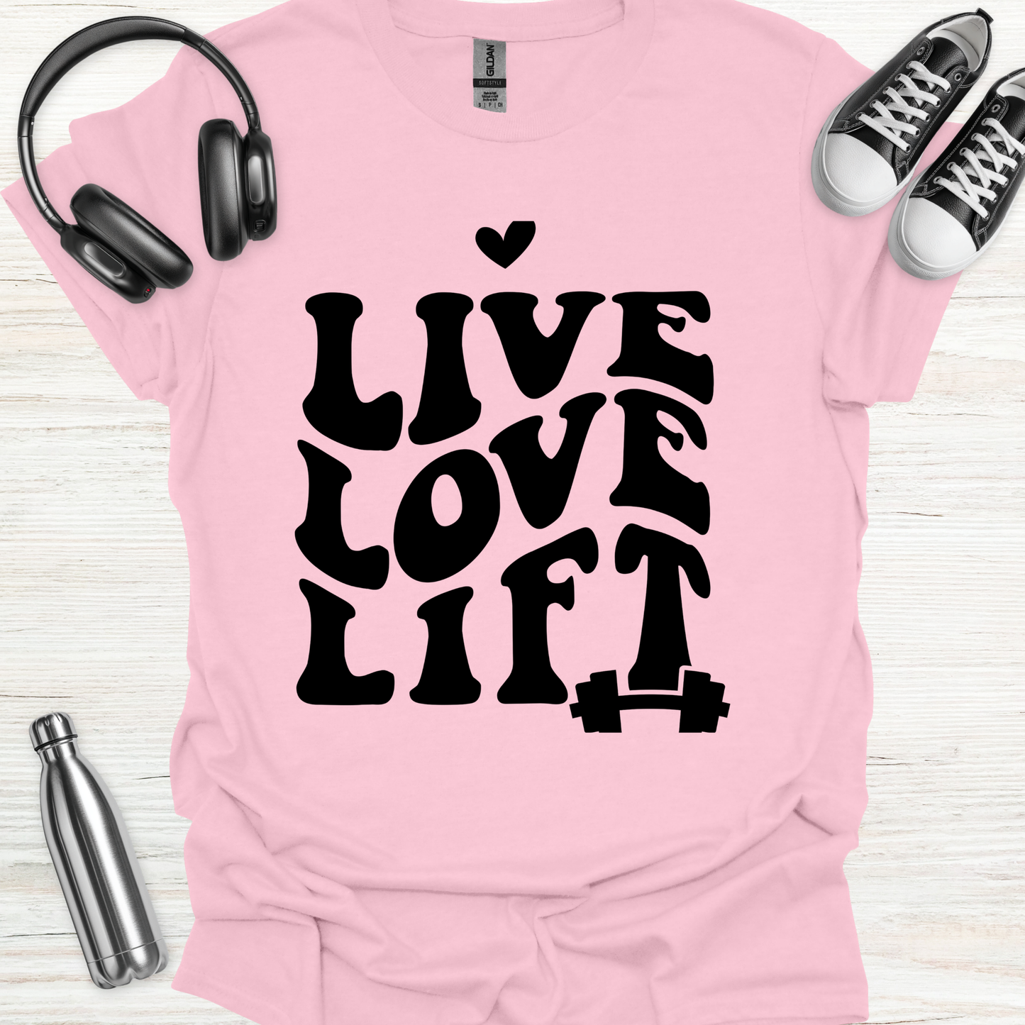 Live Love Lift T-Shirt