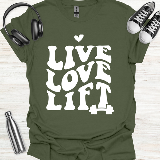 Live Love Lift T-Shirt