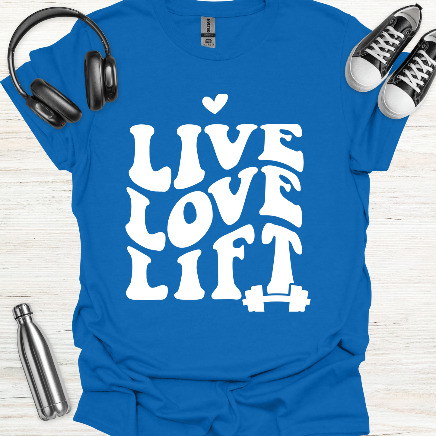Live Love Lift T-Shirt