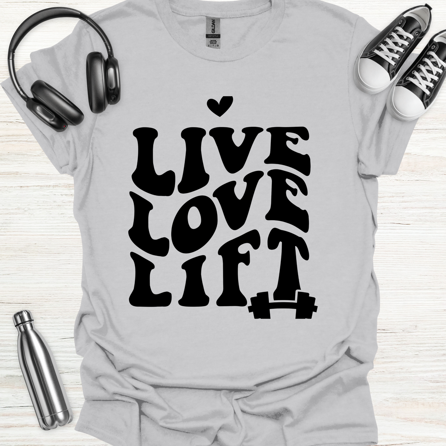 Live Love Lift T-Shirt