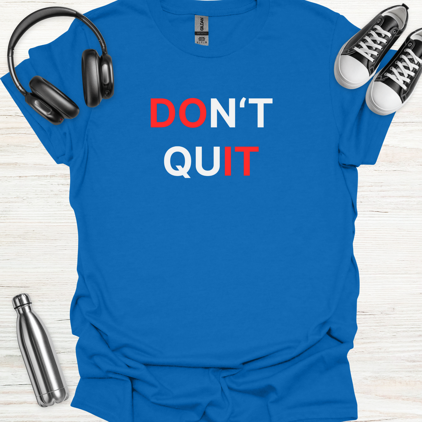 Don't Quit T-Shirt