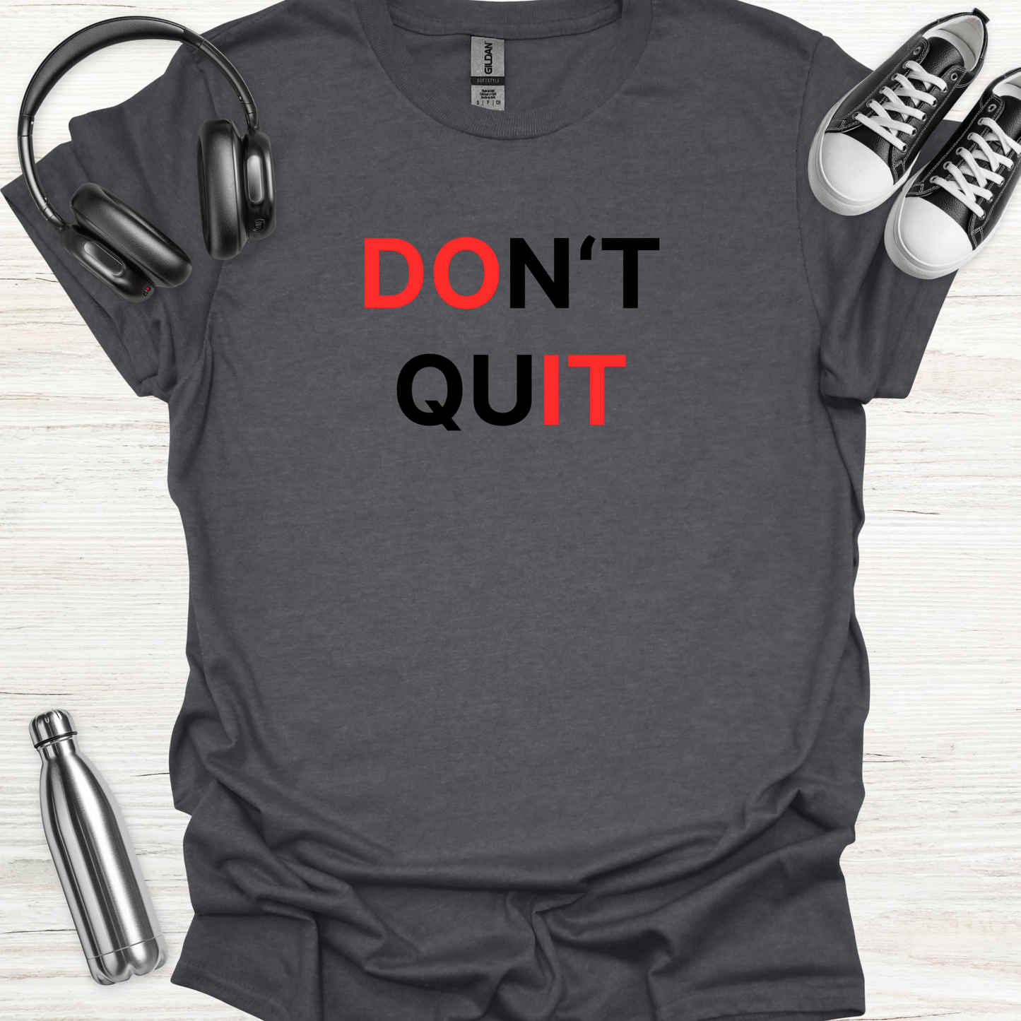Don't Quit T-Shirt