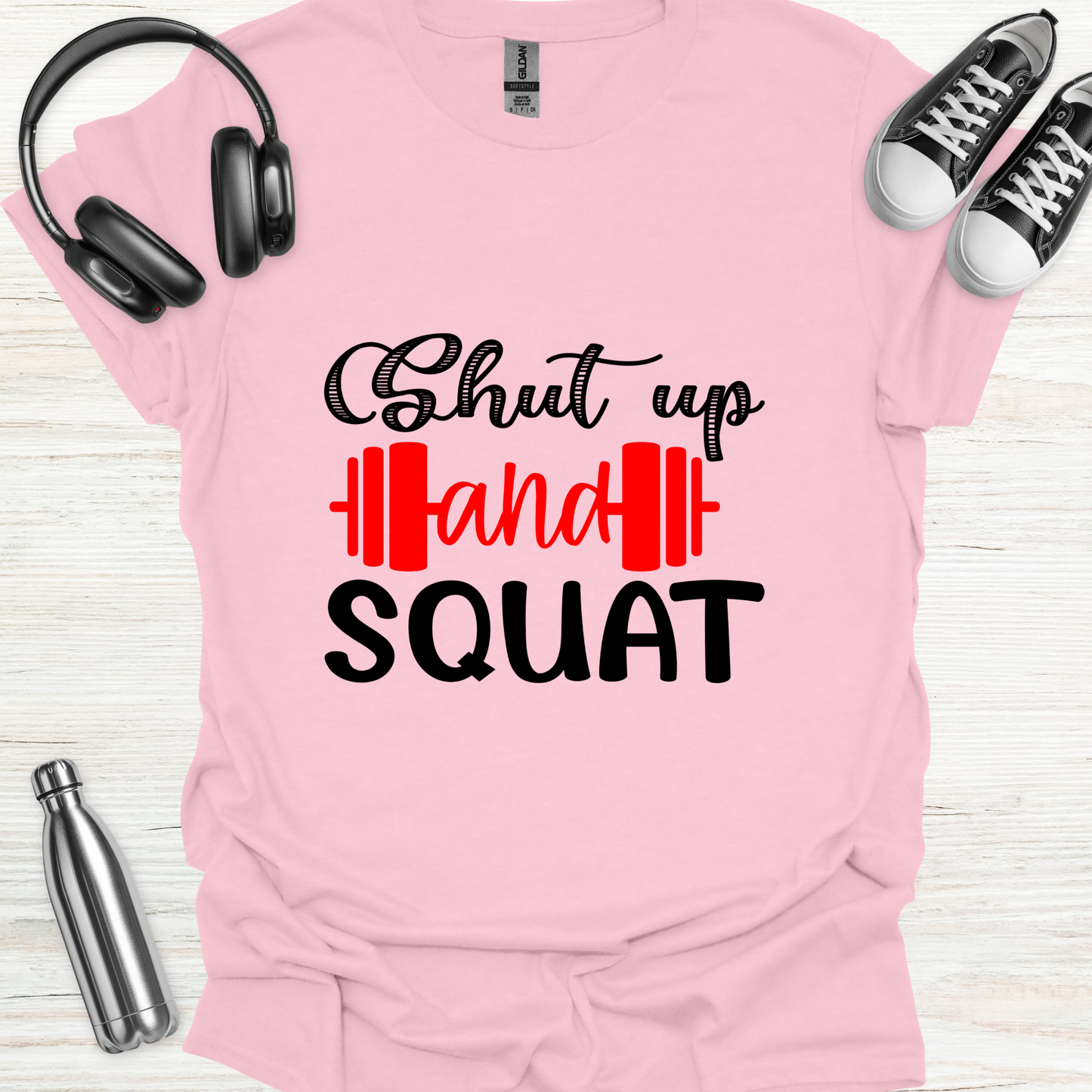 Shut Up Squat T-Shirt