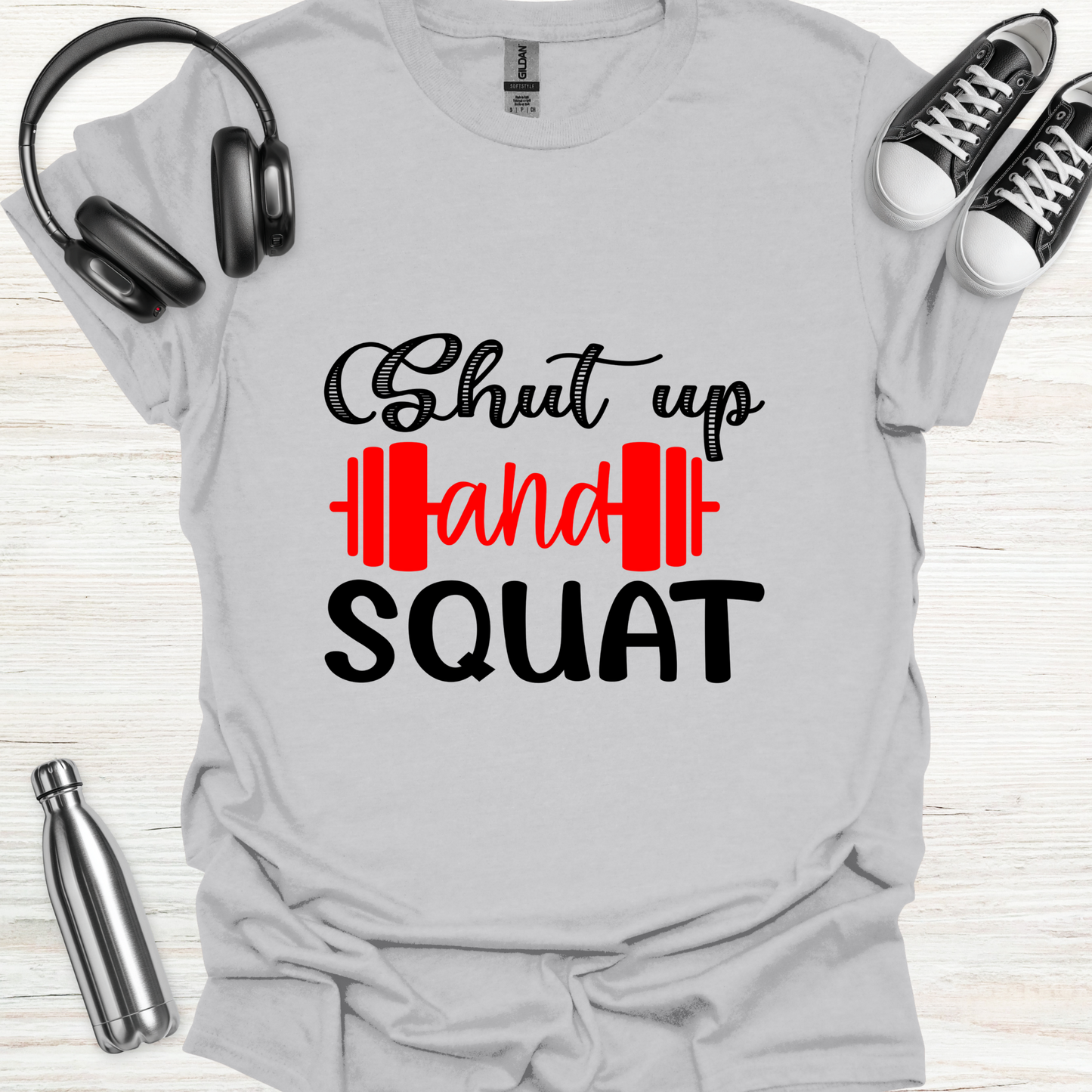 Shut Up Squat T-Shirt