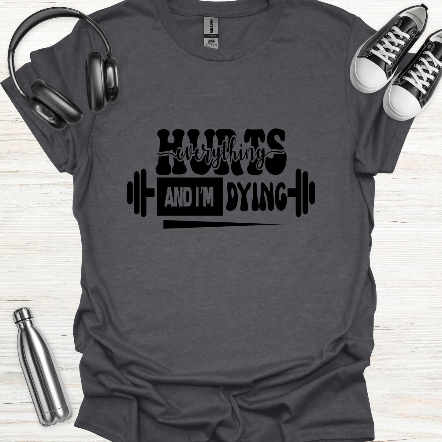 Hurts Dying T-Shirt