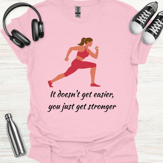 Easier Stronger T-Shirt