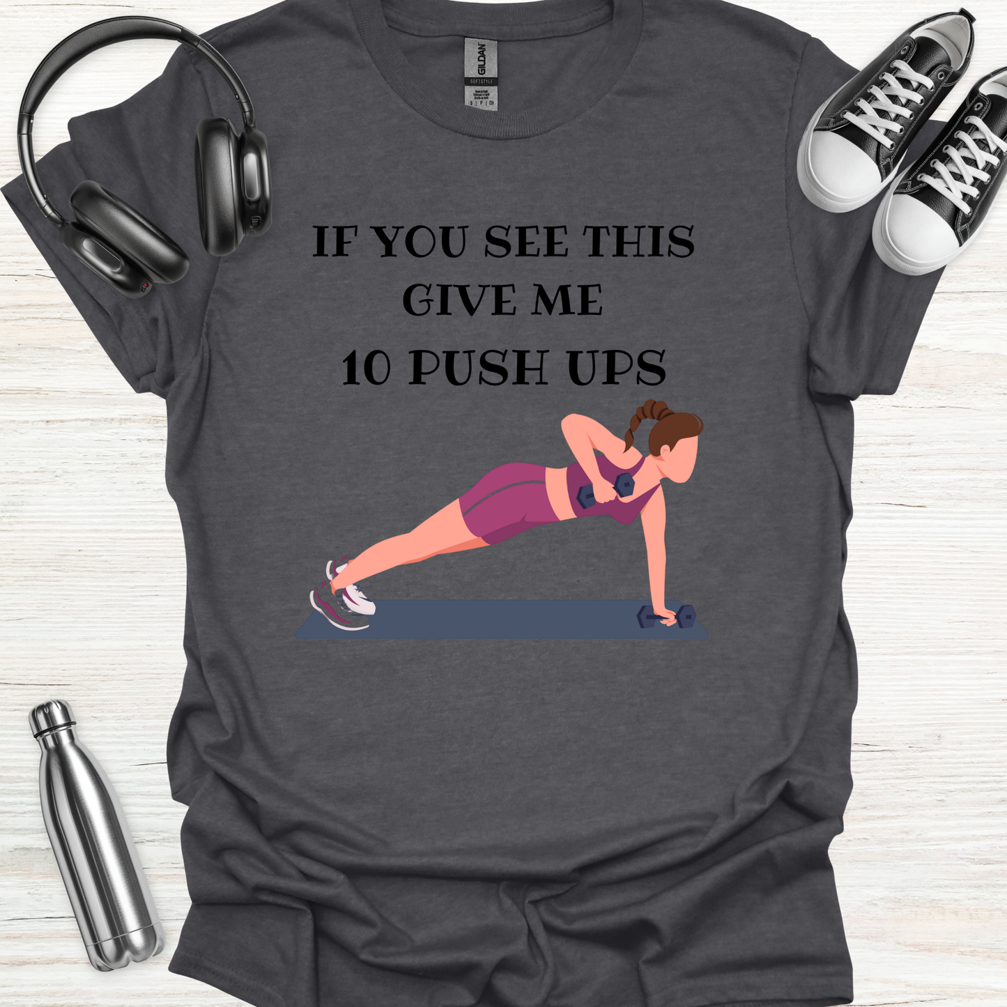 10 Push Ups T-Shirt