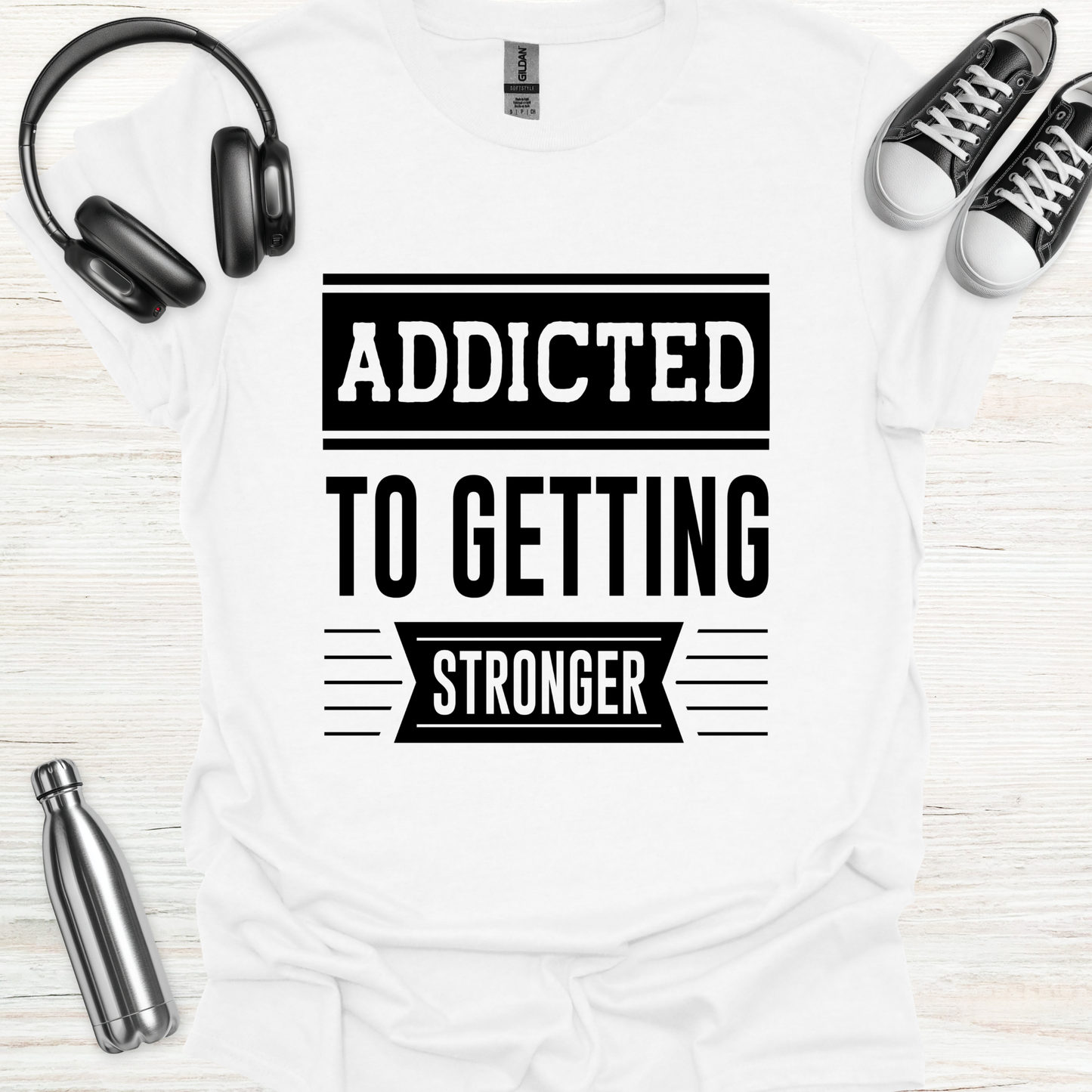 Addicted Stronger T-Shirt