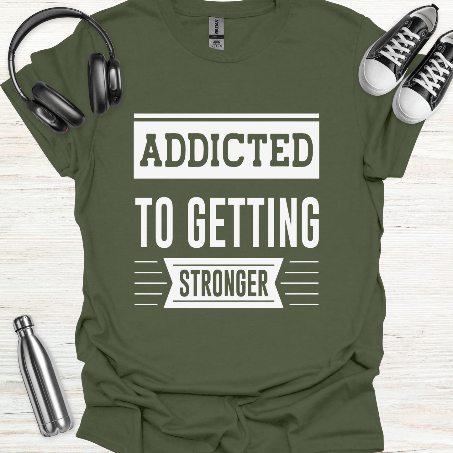 Addicted Stronger T-Shirt