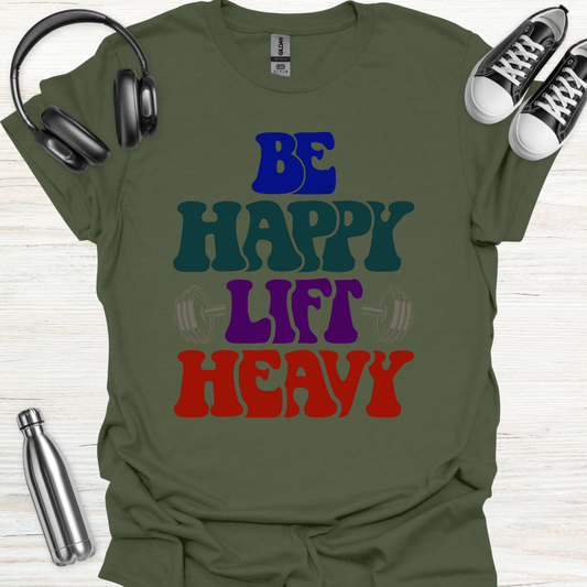Be Happy T-Shirt