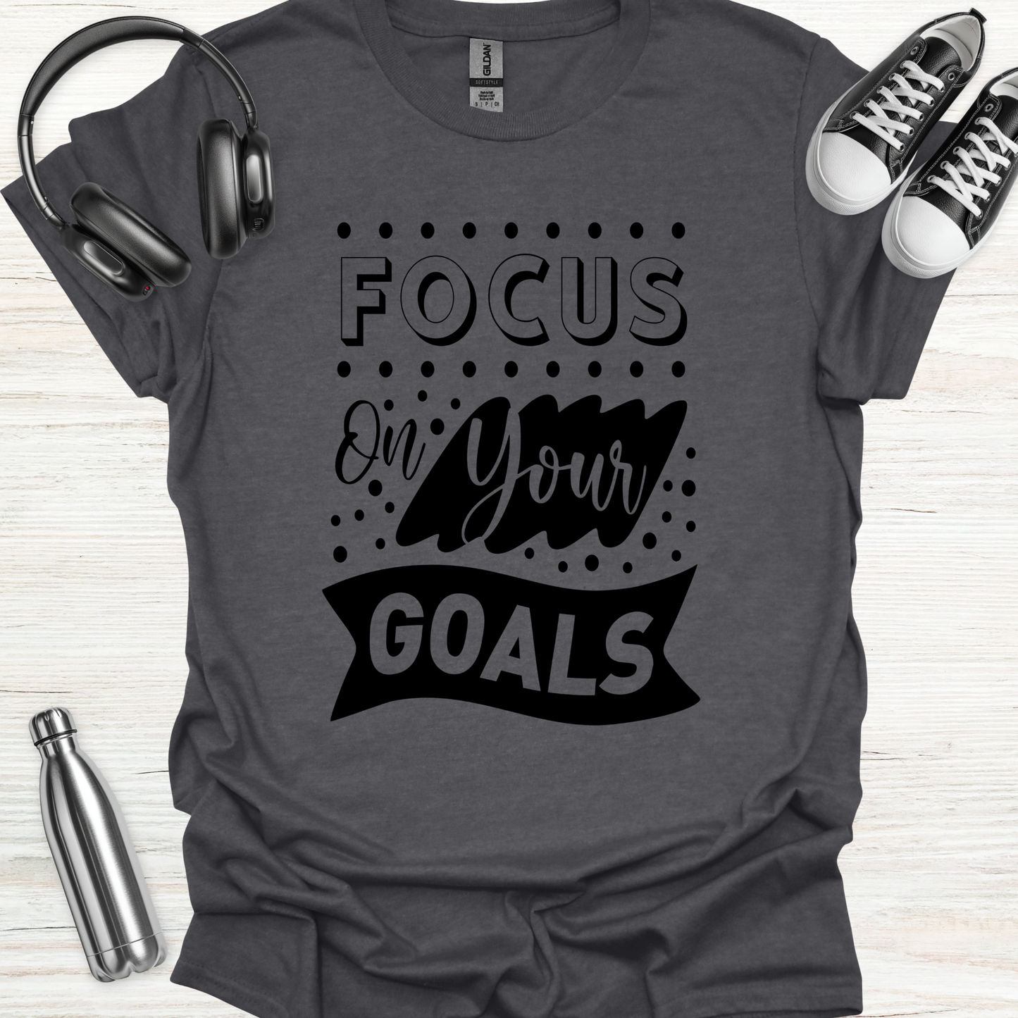 Goals Focus T-Shirt