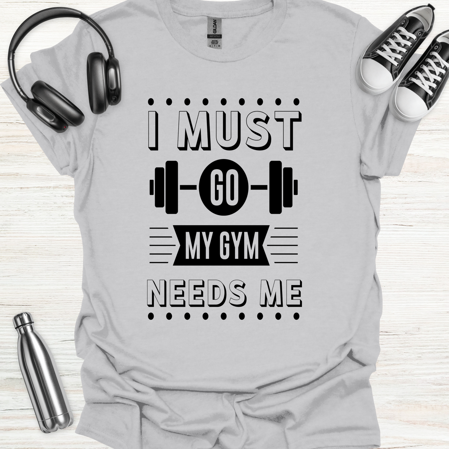 Gym Needs Me T-Shirt