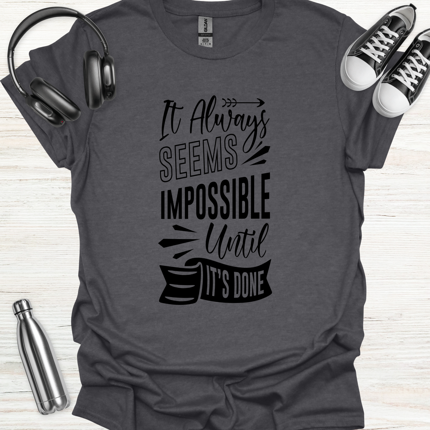 Impossible Done T-Shirt