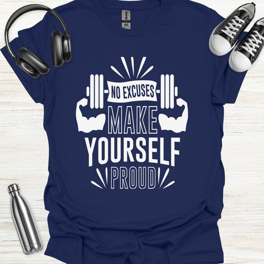 Proud No Excuse T-Shirt