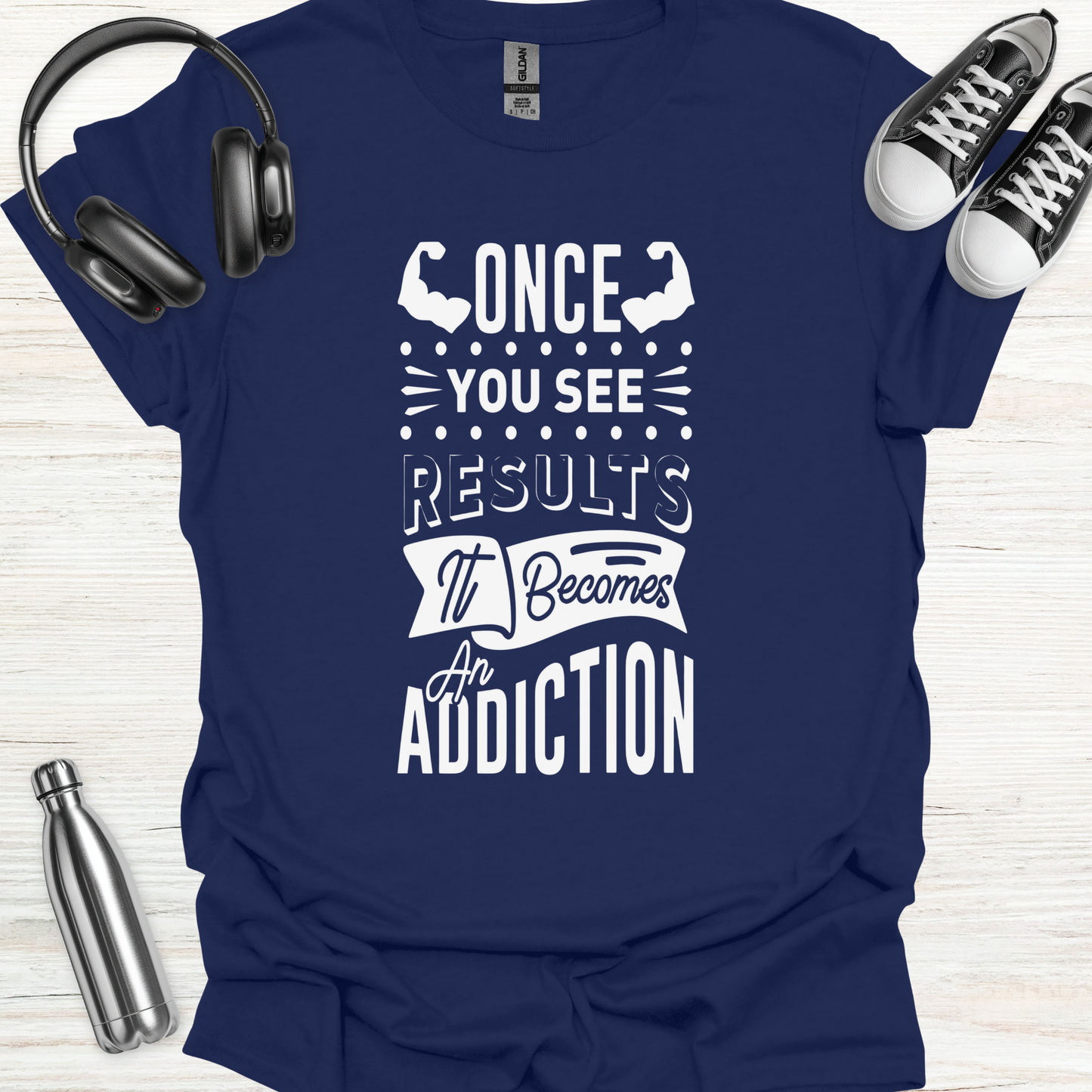 Results Addiction T-Shirt
