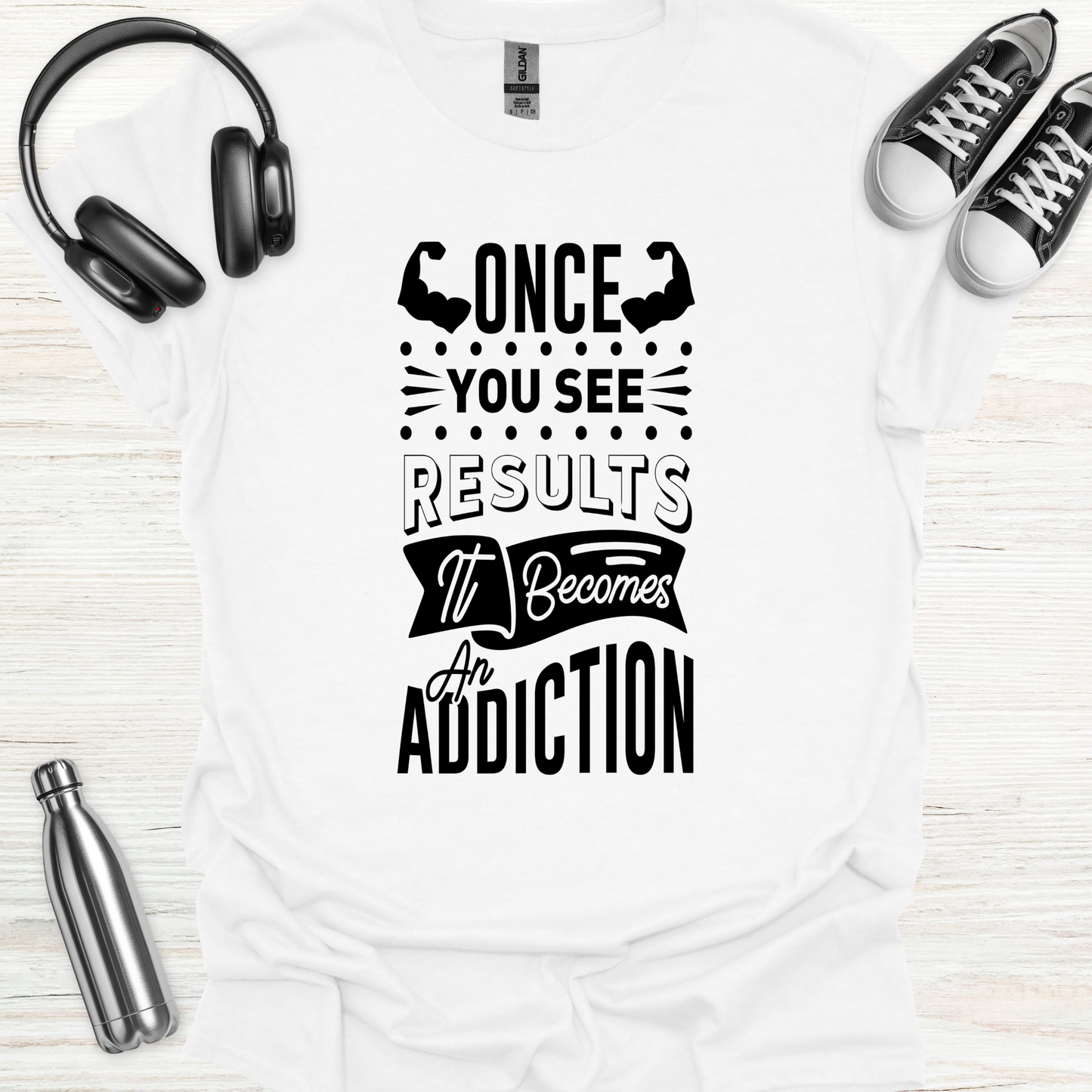Results Addiction T-Shirt