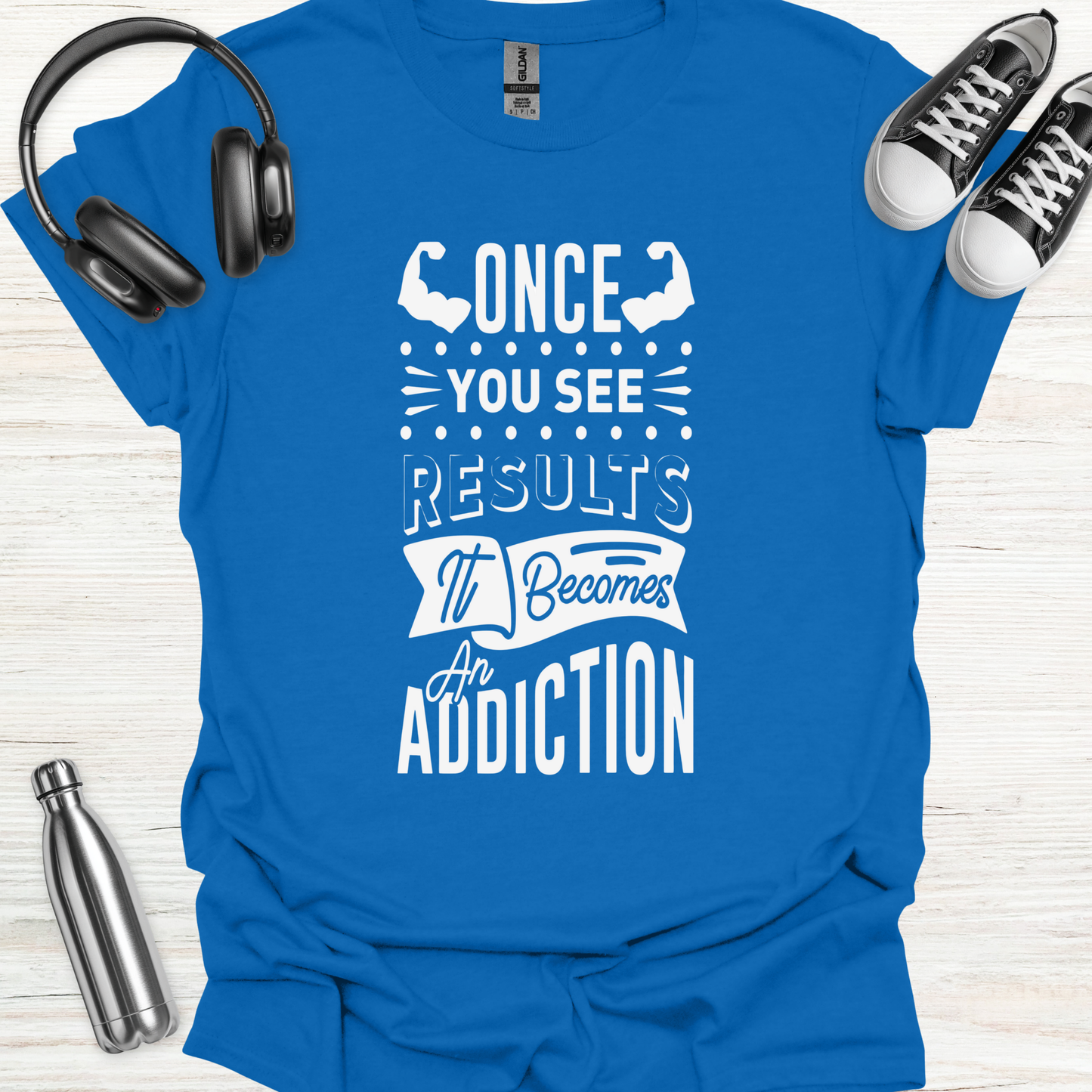 Results Addiction T-Shirt