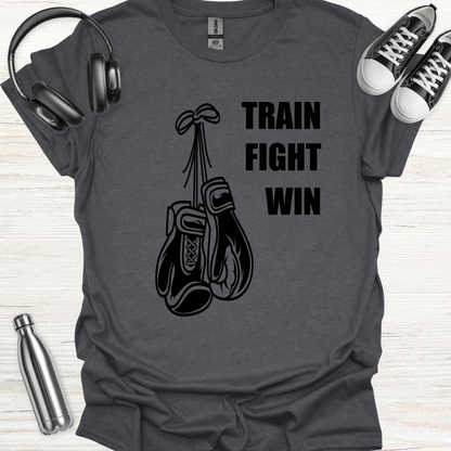 Train Fight Win T-Shirt