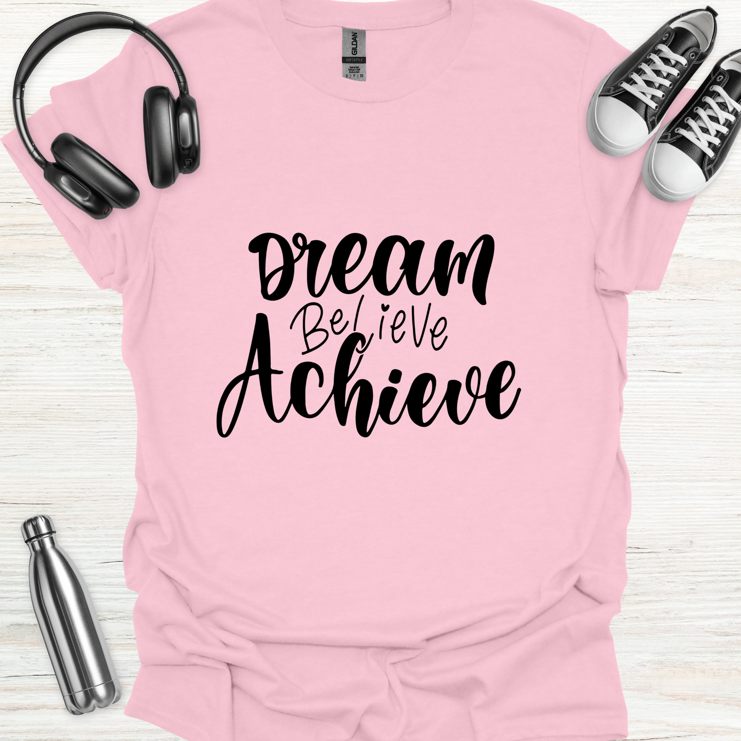 Dream Achieve T-Shirt