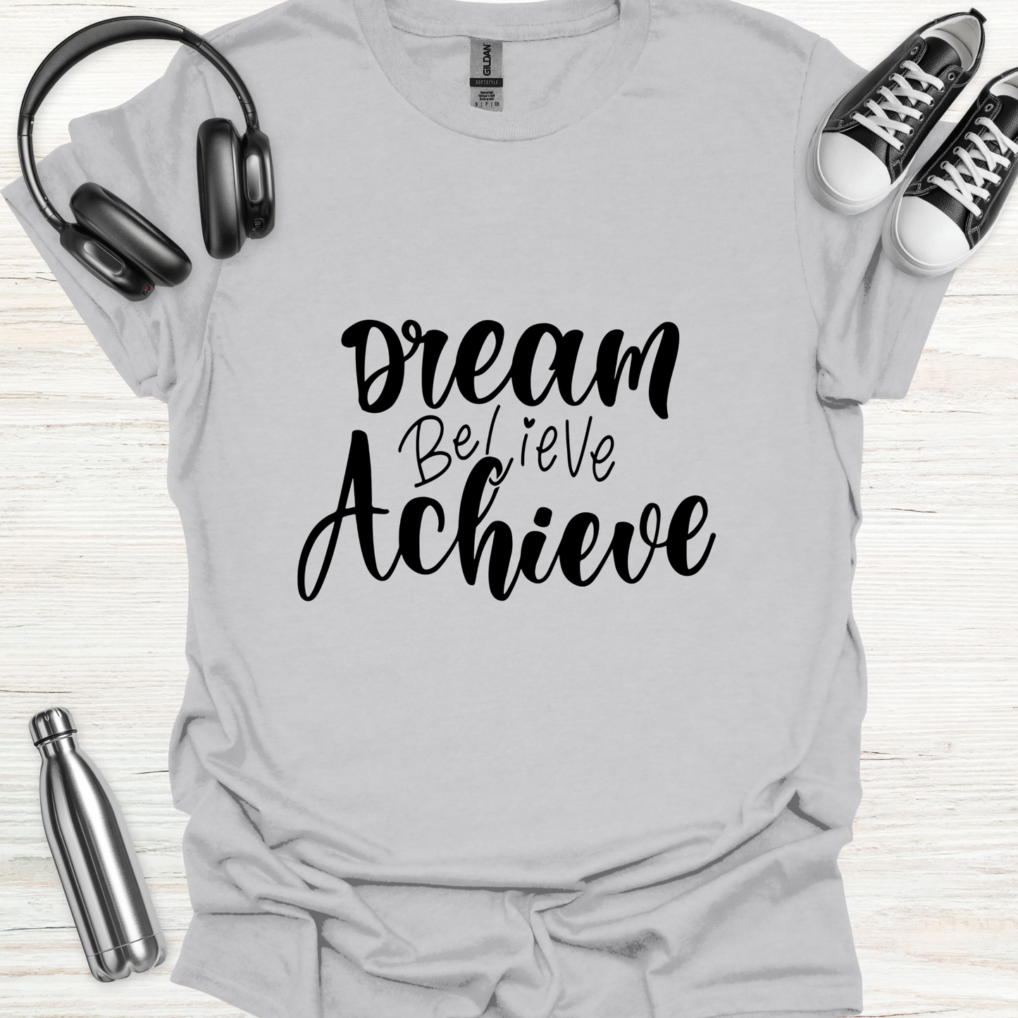 Dream Achieve T-Shirt