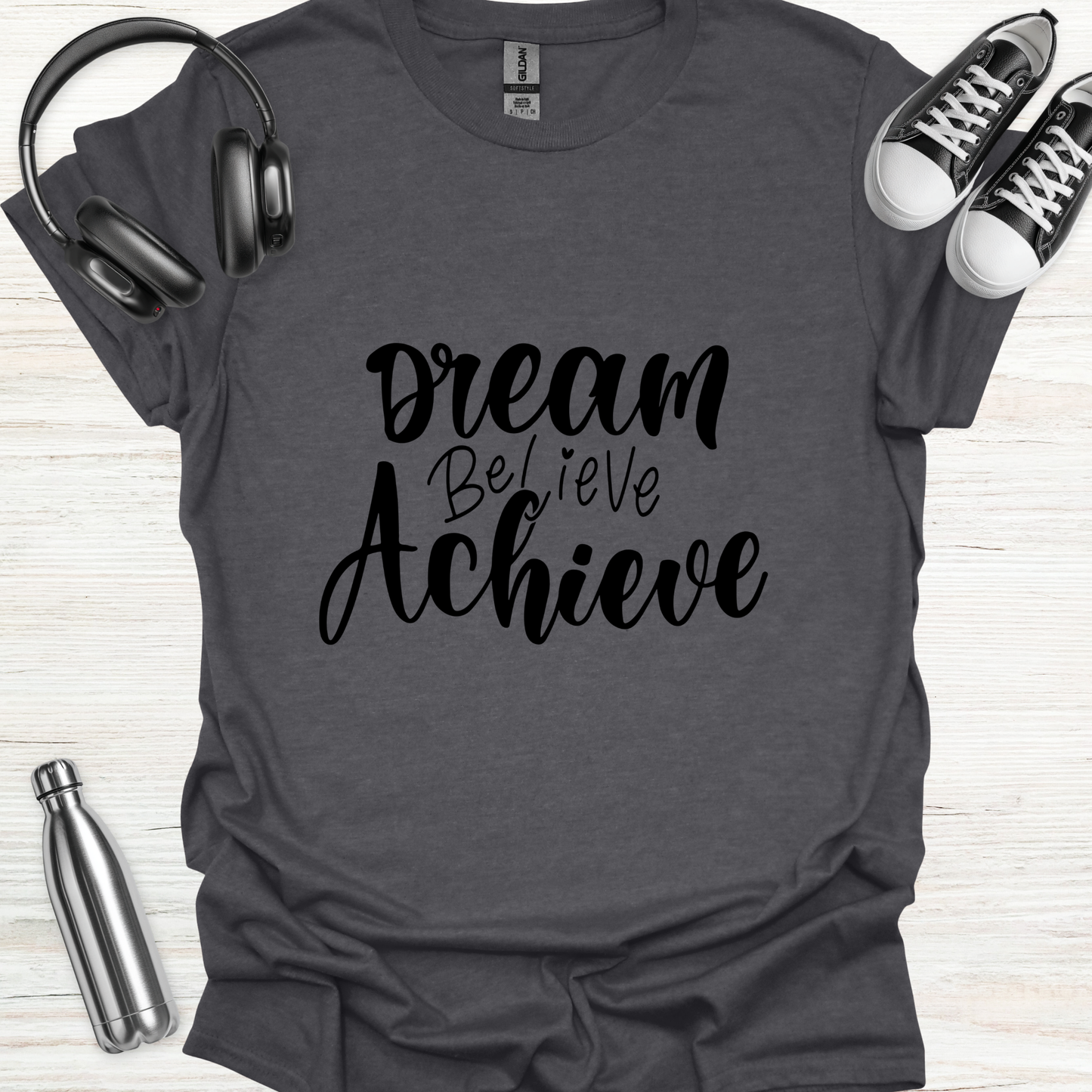 Dream Achieve T-Shirt