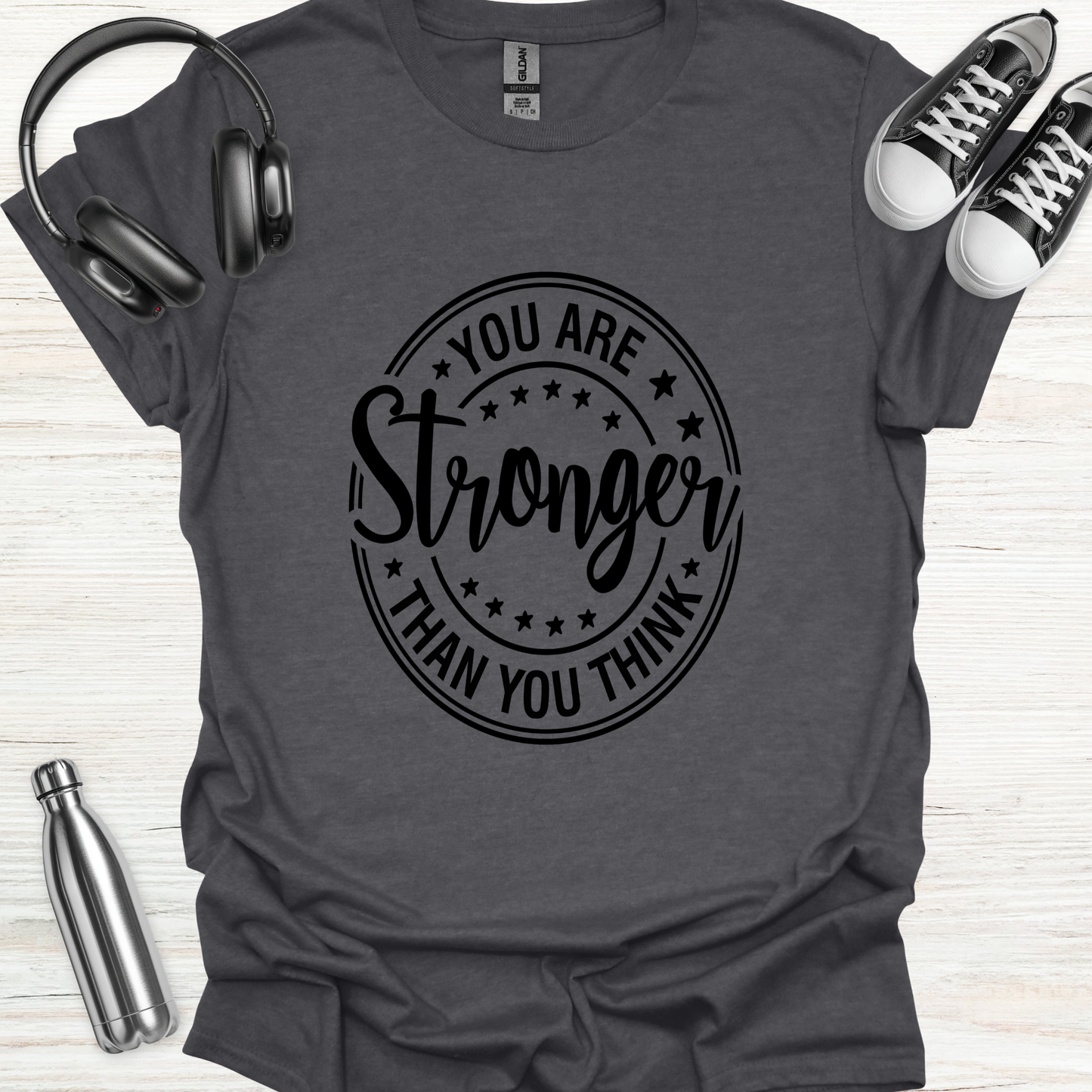 Stronger Think T-Shirt