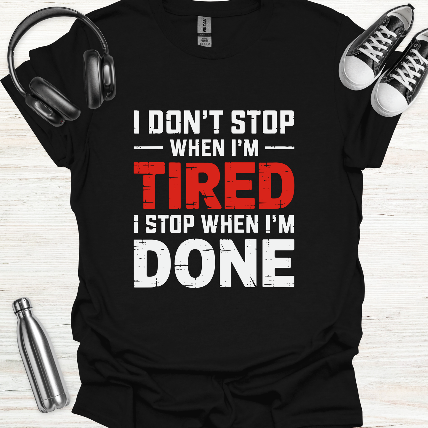Stop When Done T-Shirt