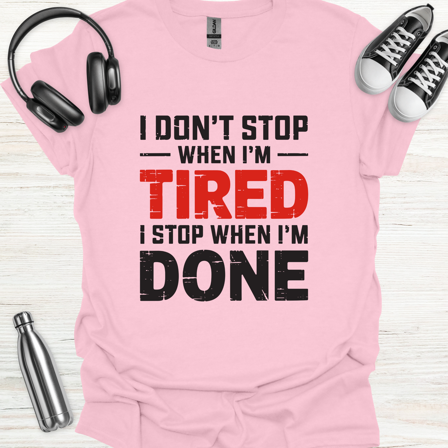 Stop When Done T-Shirt