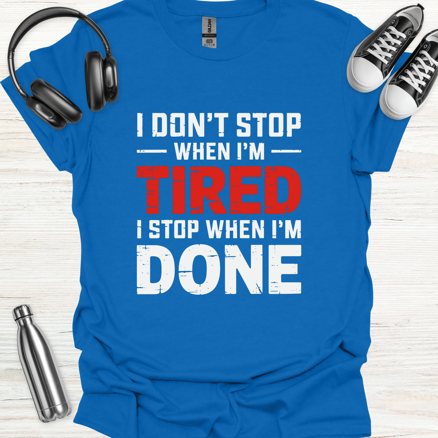Stop When Done T-Shirt