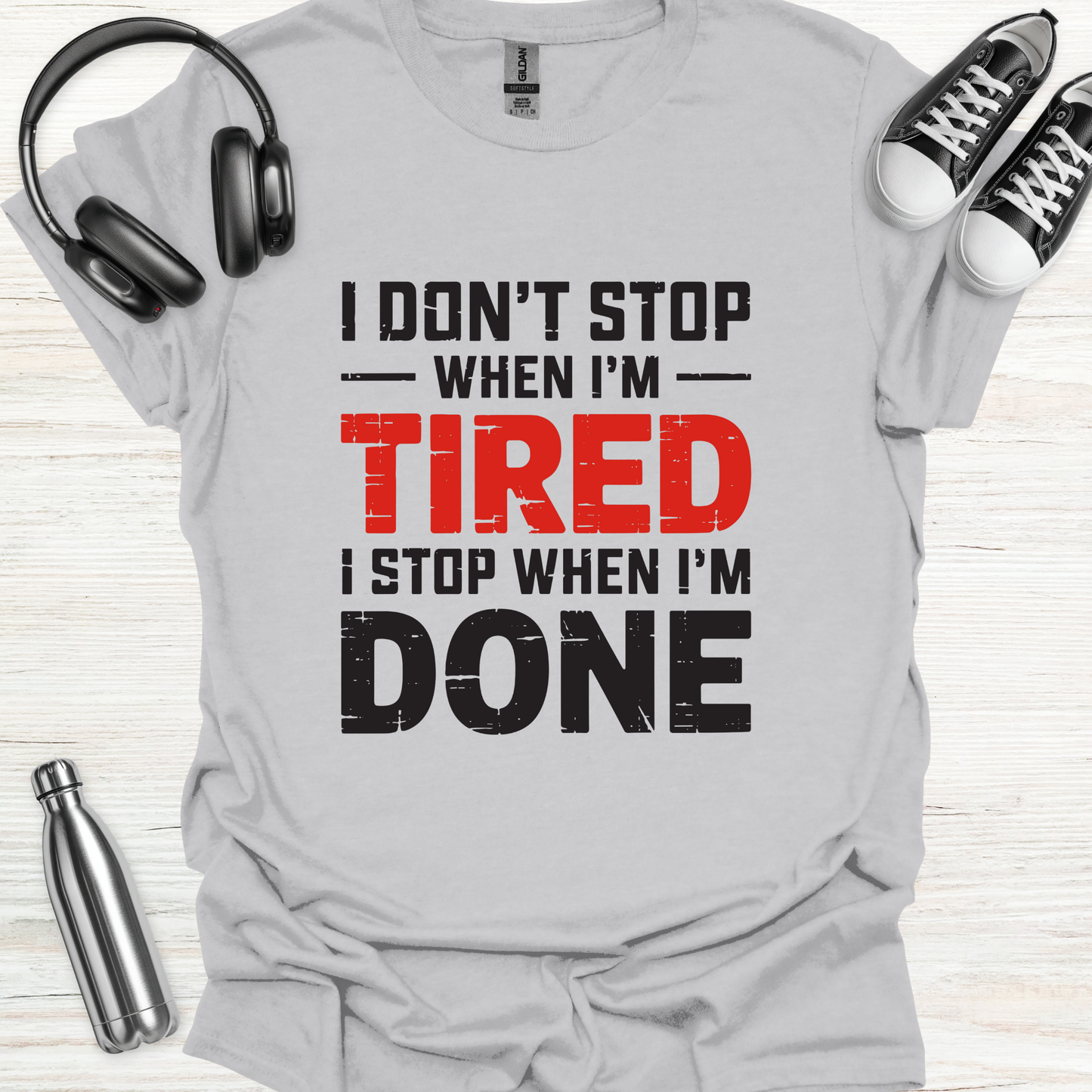 Stop When Done T-Shirt