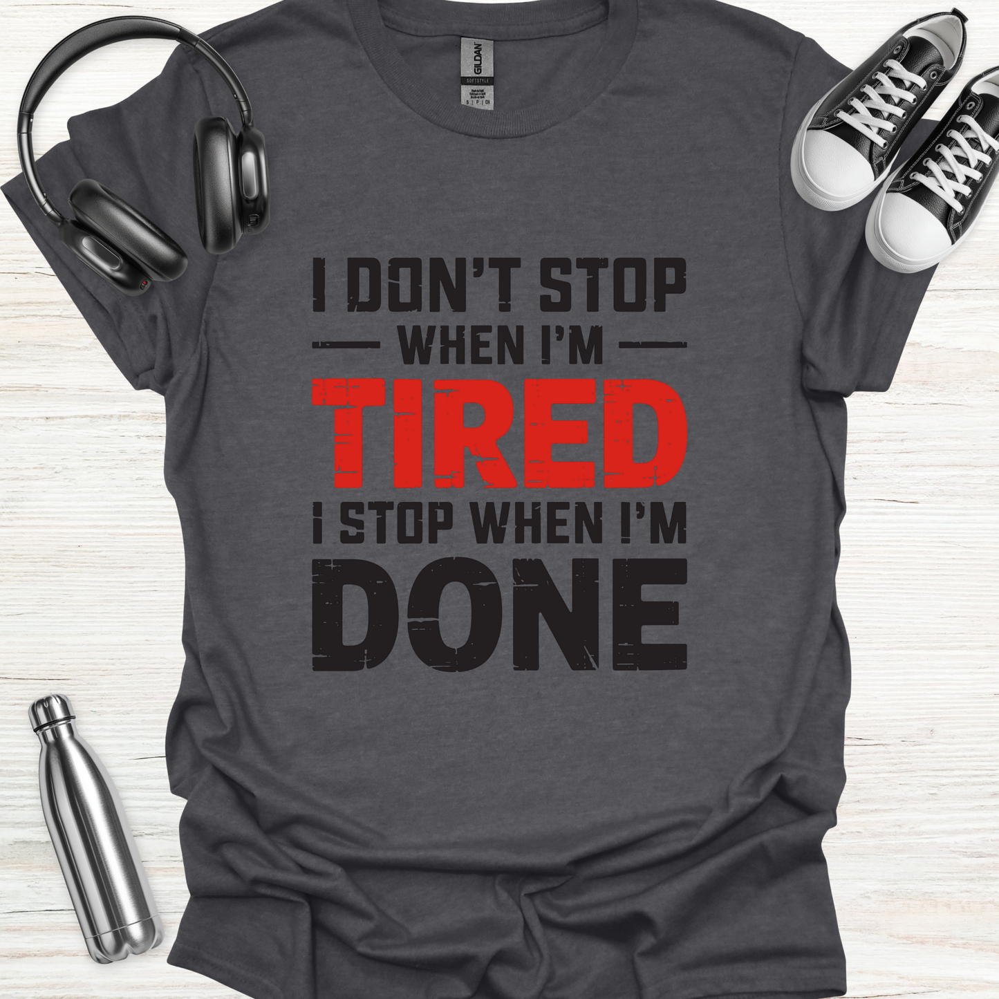 Stop When Done T-Shirt