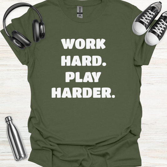 Work Play Harder T-Shirt