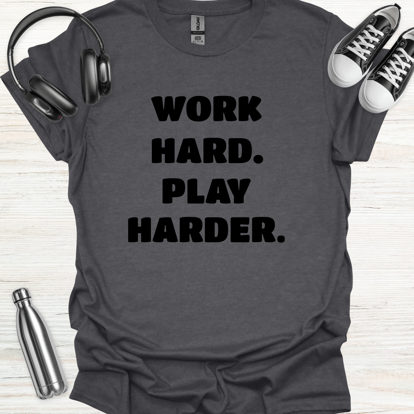 Work Play Harder T-Shirt