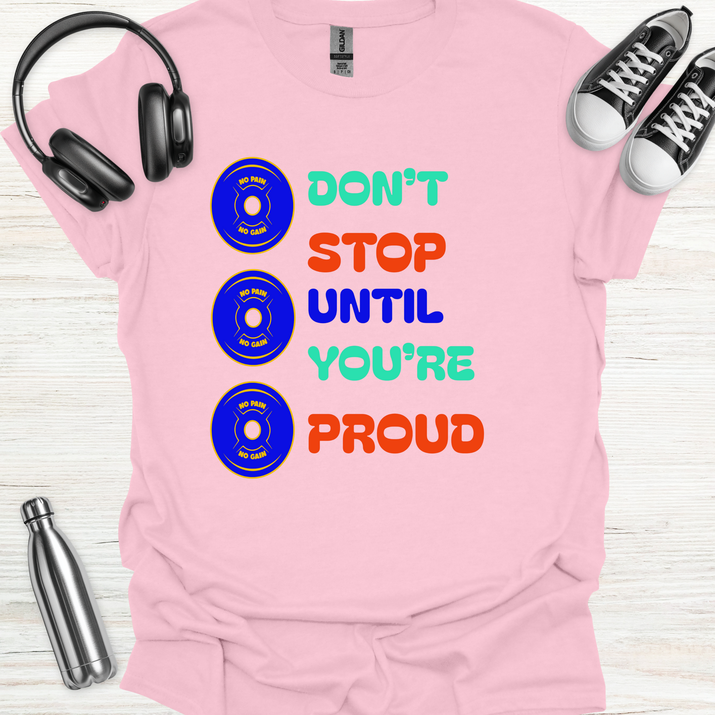 Stop Until Proud T-Shirt